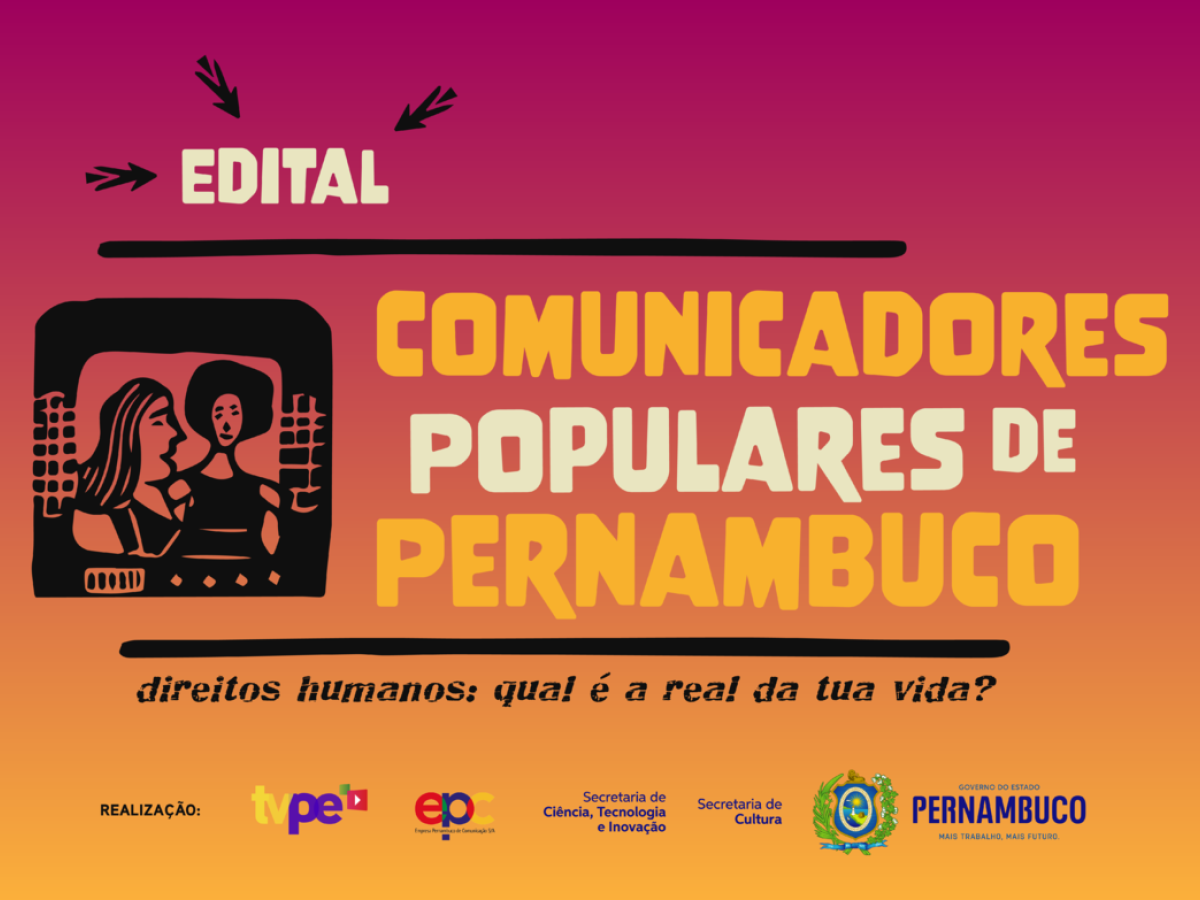 Inscrições para o Edital de Comunicadores Populares de Pernambuco começam nesta terça-feira - Folha PE