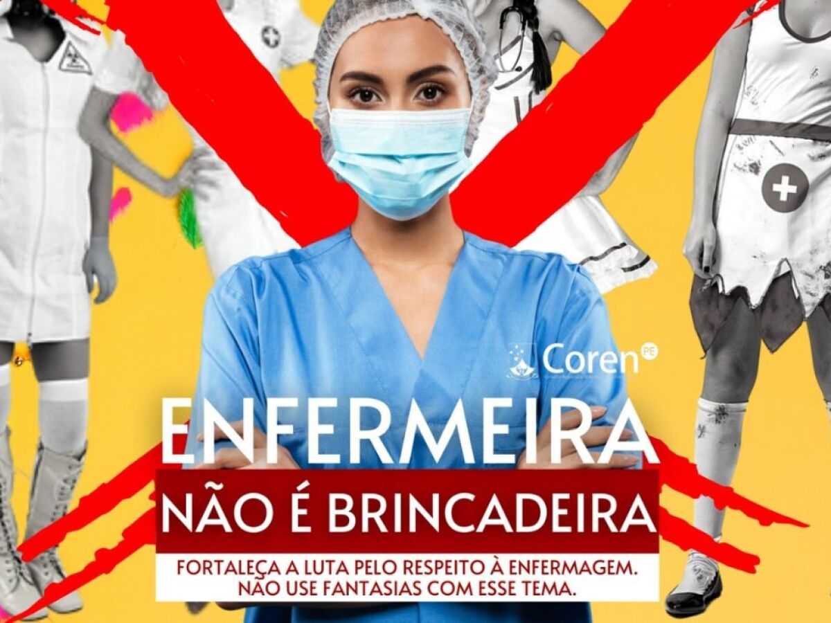 Coren-PE lança campanha de desestímulo ao uso das fantasias de enfermeira  no Carnaval - Folha PE