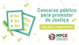 Ministério Público do Ceará lança concurso para promotor de Justiça