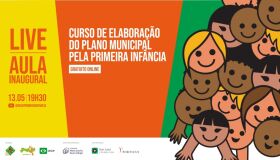 Rede Nacional Primeira Infância lança Curso de Elaboração do Plano Municipal pela Primeira Infância