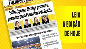 Navegue na edição digital da Folha de Pernambuco