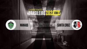 Acompanhe o lance a lance de Manaus x Santa Cruz