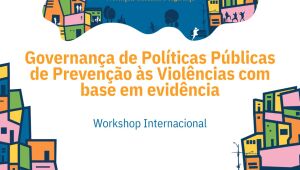 Workshop Internacional trará de política de Prevenção ao crime e à violência de Pernambuco