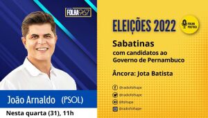 Assista ao vivo à sabatina do candidato ao Governo de Pernambuco João Arnaldo na Rádio Folha FM 96,7