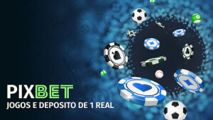 Pixbet Casino - Jogos e Depósitos de 1 Real