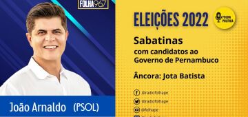 Assista ao vivo à sabatina do candidato ao Governo de Pernambuco João Arnaldo (Psol) na Rádio Folha