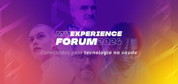 MV Experience Fórum 2024 reúne grandes nomes da inovação e tecnologia para saúde