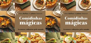 "Comidinhas mágicas: aventuras culinárias pelo mundo" é nova obra de Manu Buffara e Juliana Dieteri