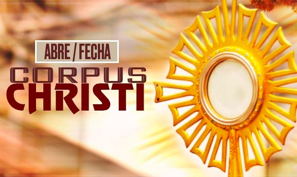 Abre e Fecha do Corpus Christi