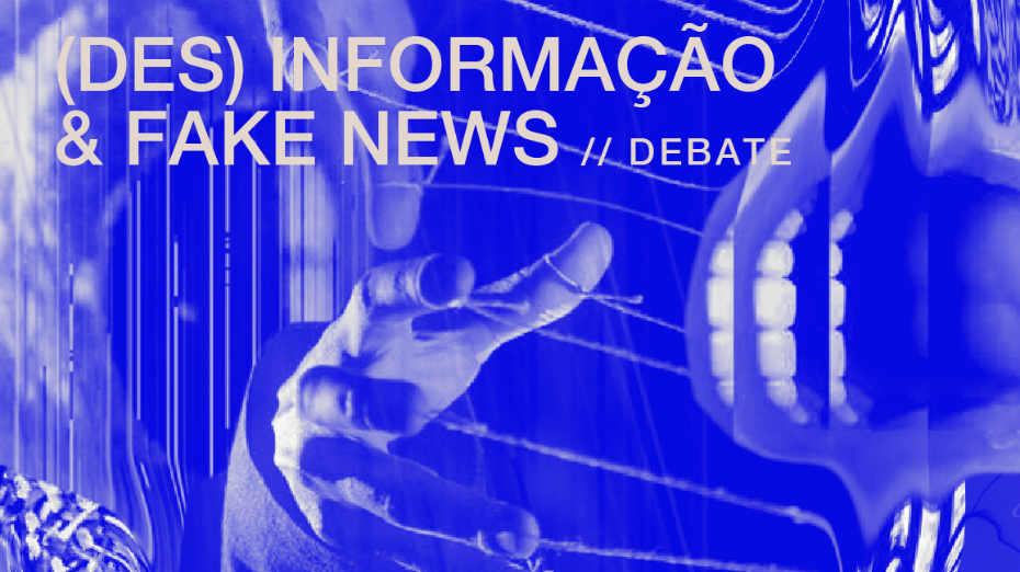 Debate: (Des)Informação e Fake News