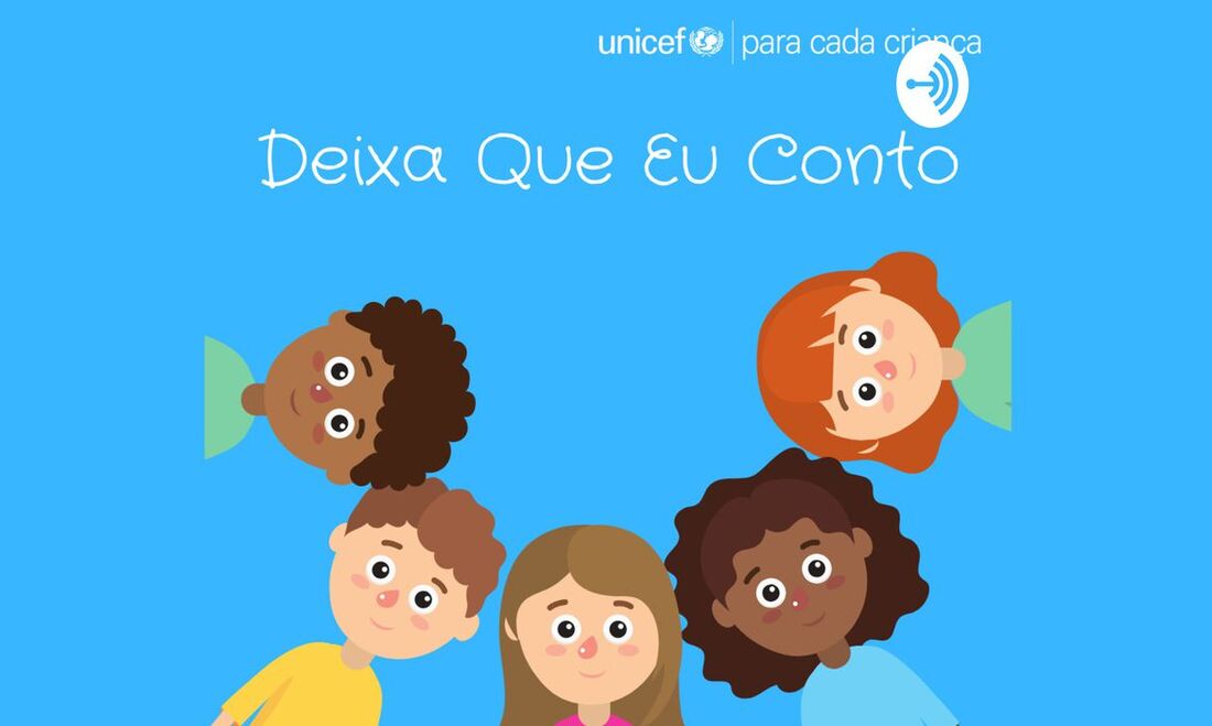 Podcast 'Deixa que eu conto', da Unicef