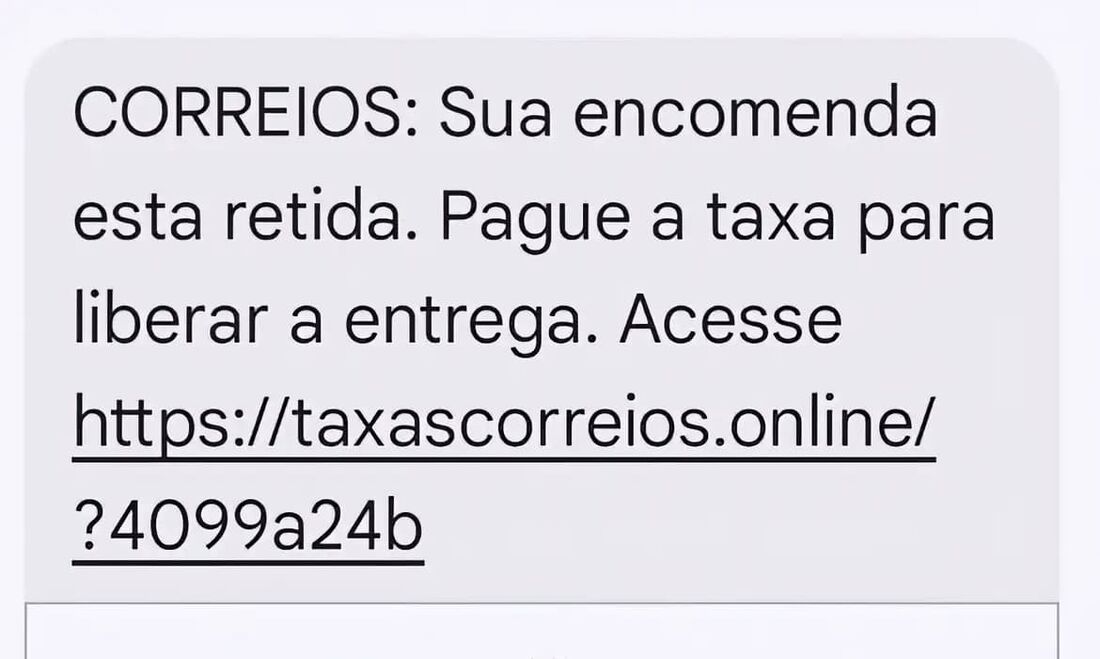 Se você compra pela internet e receber mensagem ou e-mail dizendo que sua encomenda foi taxada e por isso está retida ou então pedindo que você atualize seu endereço, fique atento